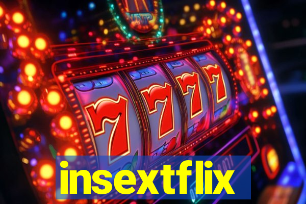 insextflix