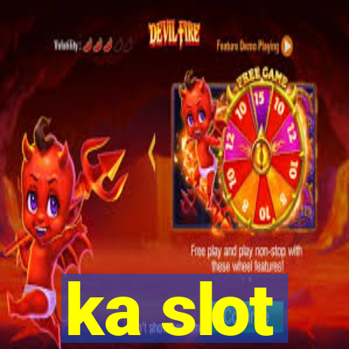 ka slot