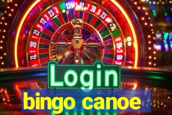 bingo canoe