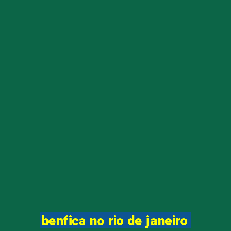 benfica no rio de janeiro