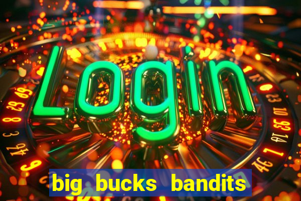 big bucks bandits megaways slot game