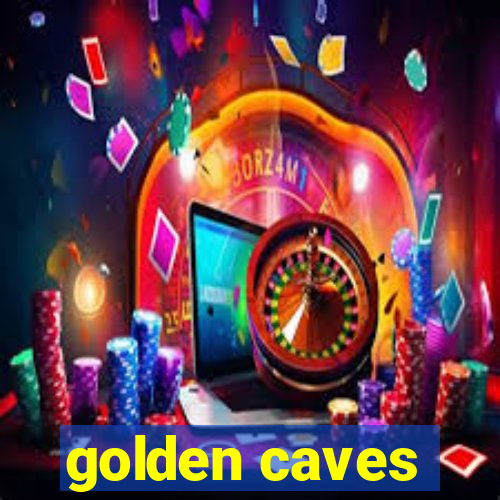 golden caves