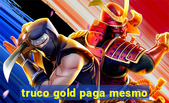 truco gold paga mesmo