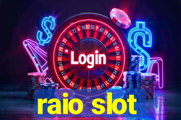 raio slot