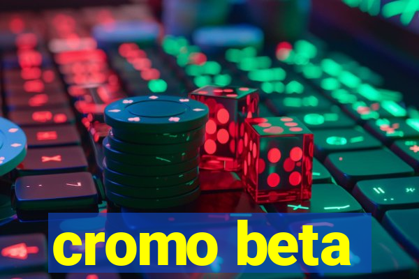 cromo beta