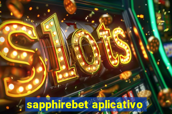 sapphirebet aplicativo