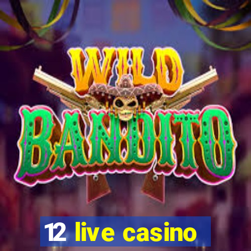 12 live casino