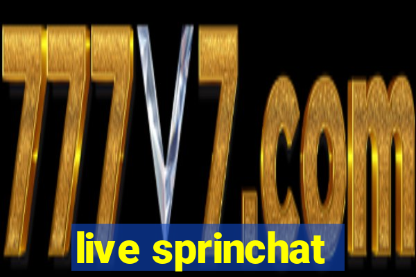 live sprinchat