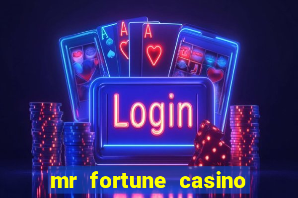 mr fortune casino 25 reais