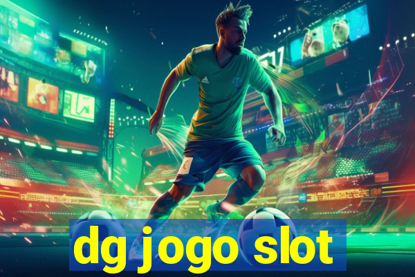 dg jogo slot