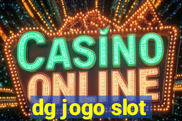 dg jogo slot