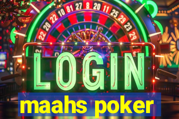 maahs poker