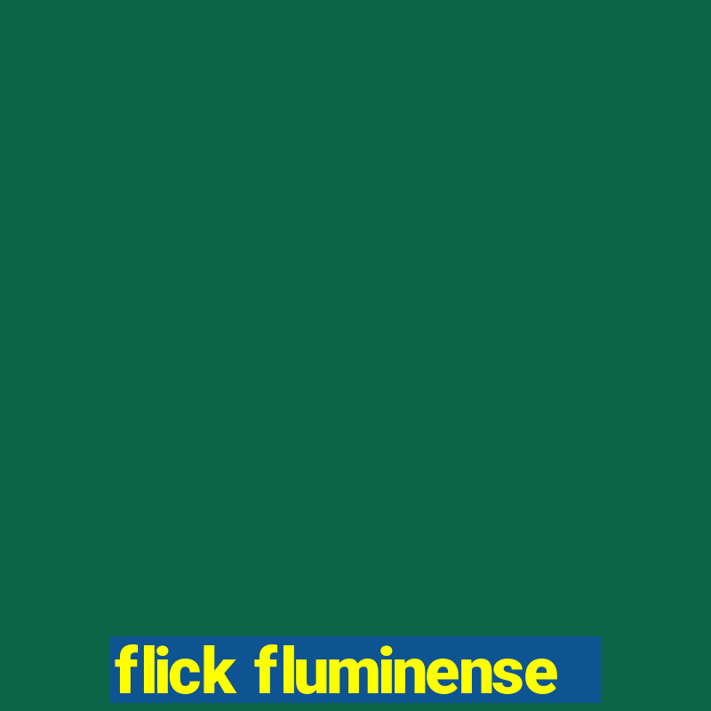 flick fluminense