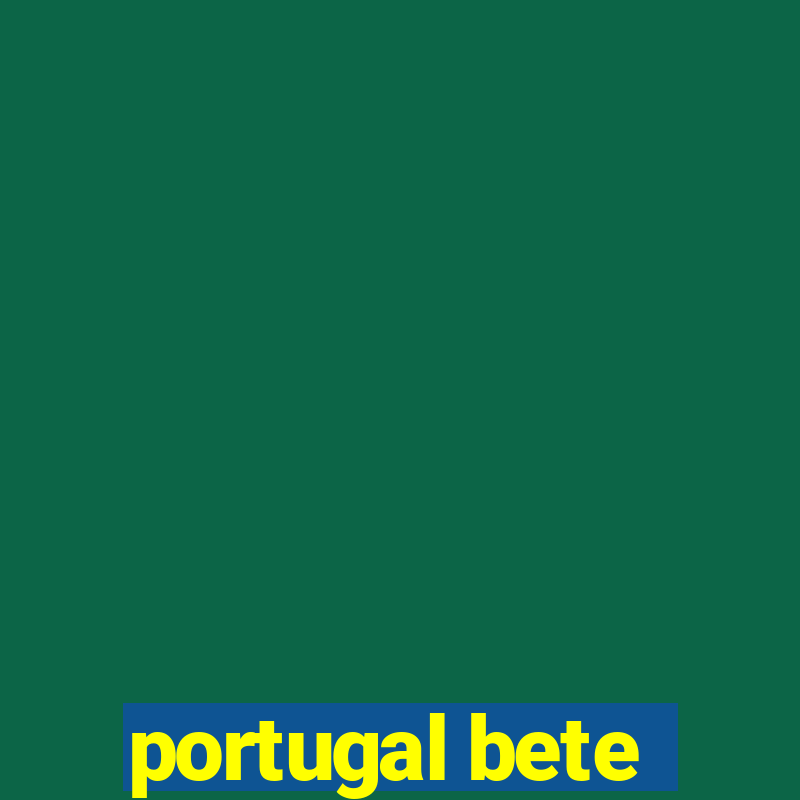 portugal bete