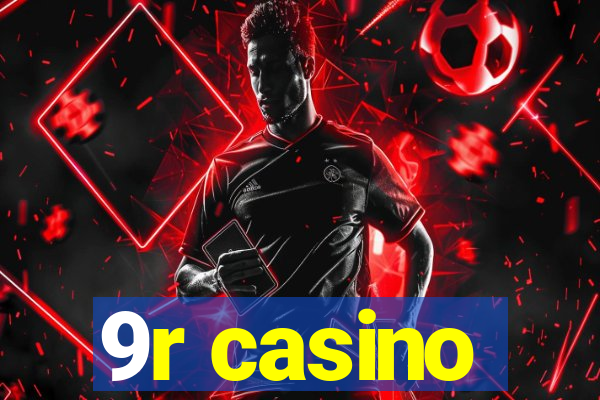 9r casino