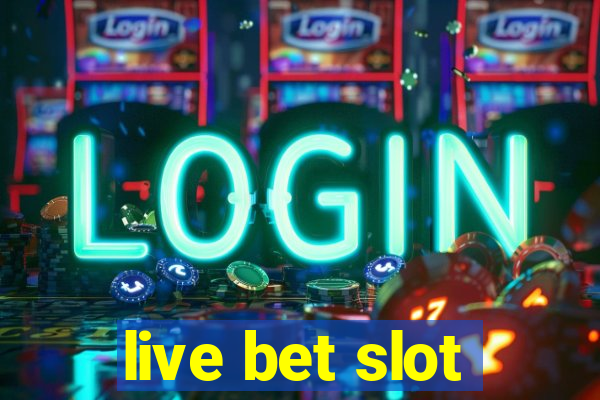 live bet slot