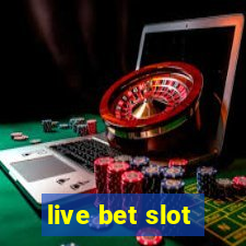 live bet slot