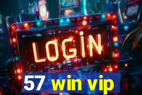 57 win vip