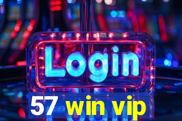 57 win vip