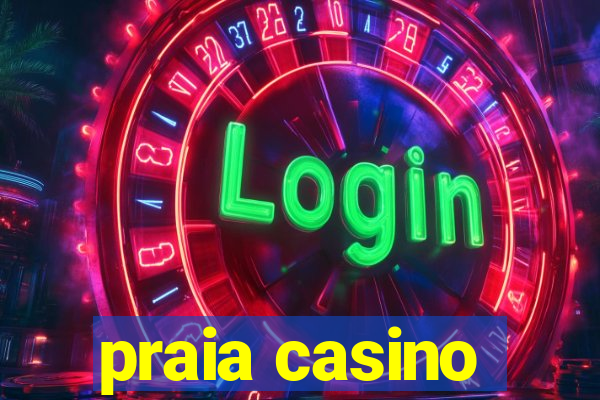 praia casino