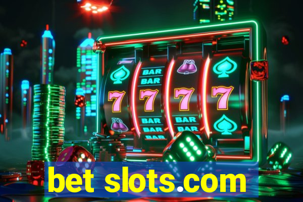 bet slots.com