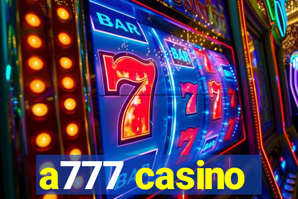 a777 casino