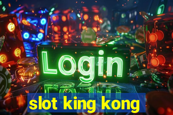 slot king kong