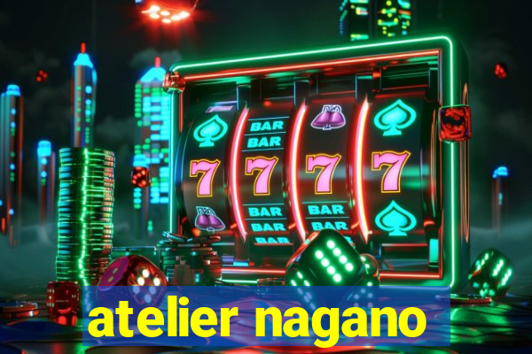 atelier nagano