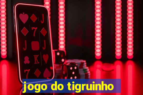 jogo do tigruinho