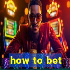 how to bet