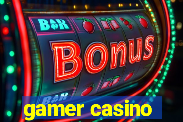 gamer casino