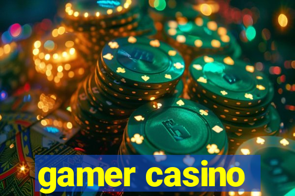 gamer casino