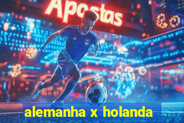 alemanha x holanda