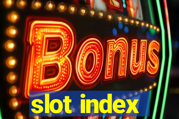 slot index