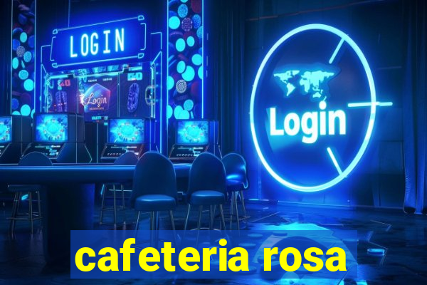 cafeteria rosa