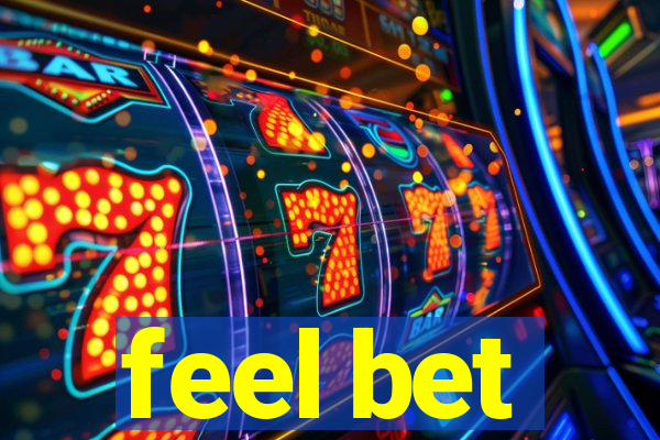 feel bet