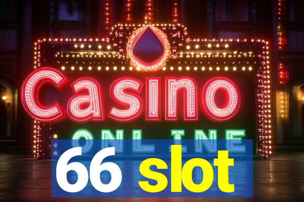 66 slot