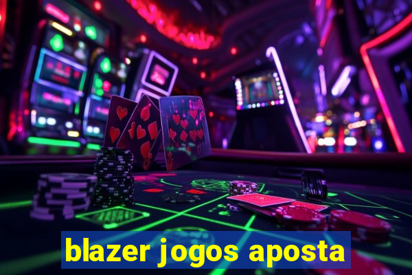 blazer jogos aposta