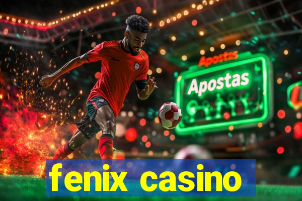 fenix casino