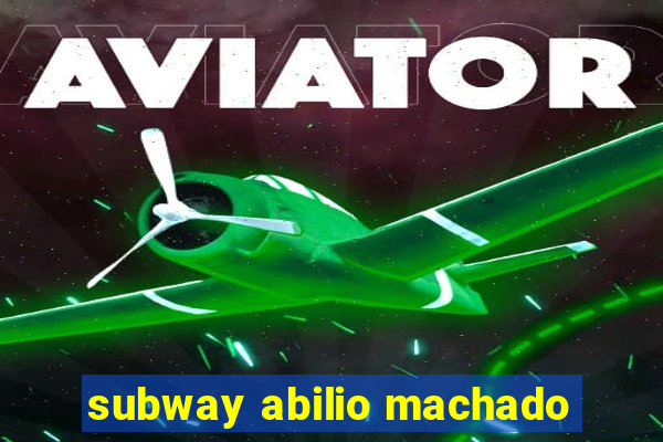 subway abilio machado