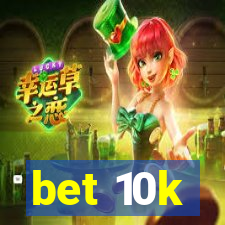 bet 10k