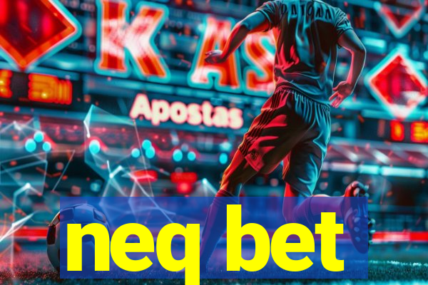 neq bet