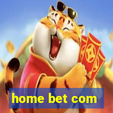 home bet com