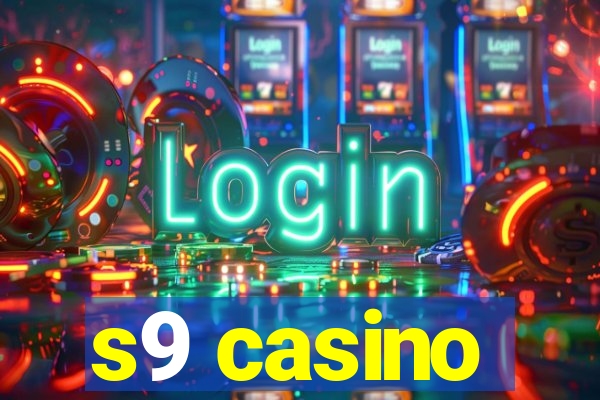 s9 casino