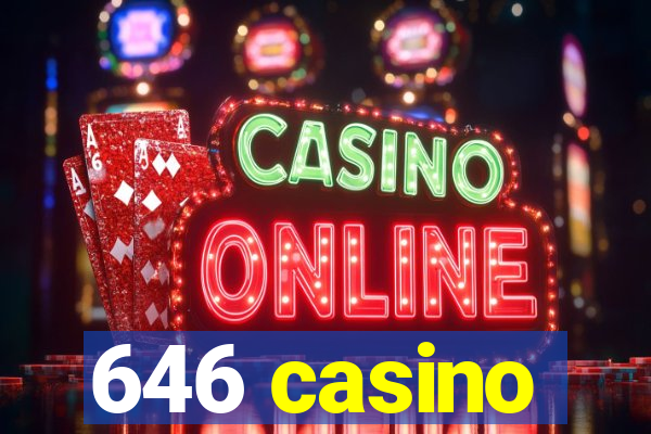 646 casino