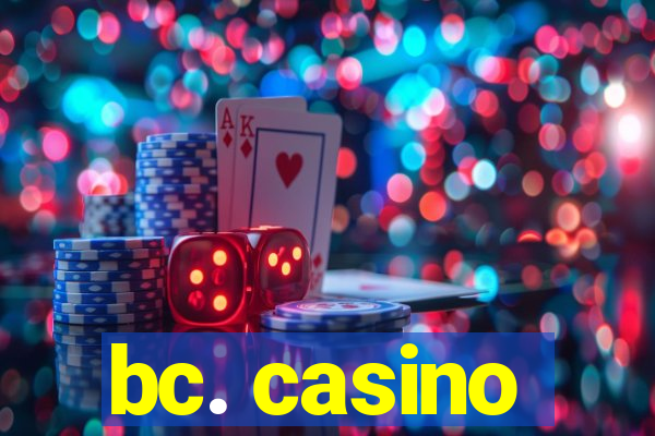 bc. casino