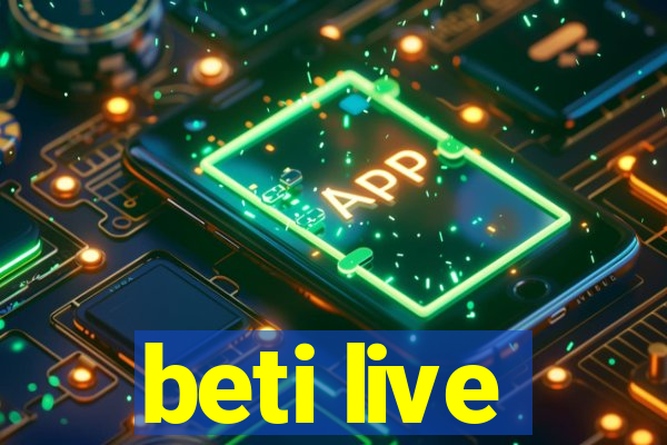 beti live