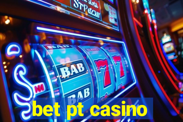 bet pt casino