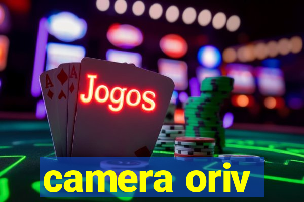 camera oriv