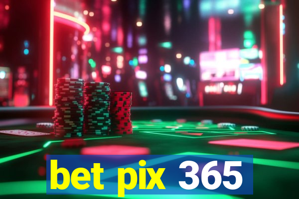 bet pix 365